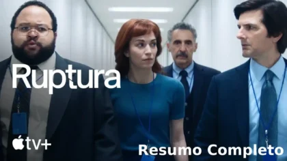 Ruptura: Resumo Completo da Primeira Temporada